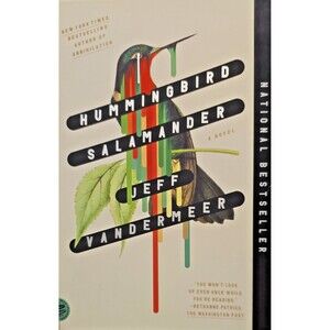Hummingbird Salamander: A Novel - Paperback By VanderMeer, Jeff - LIKE NEW
